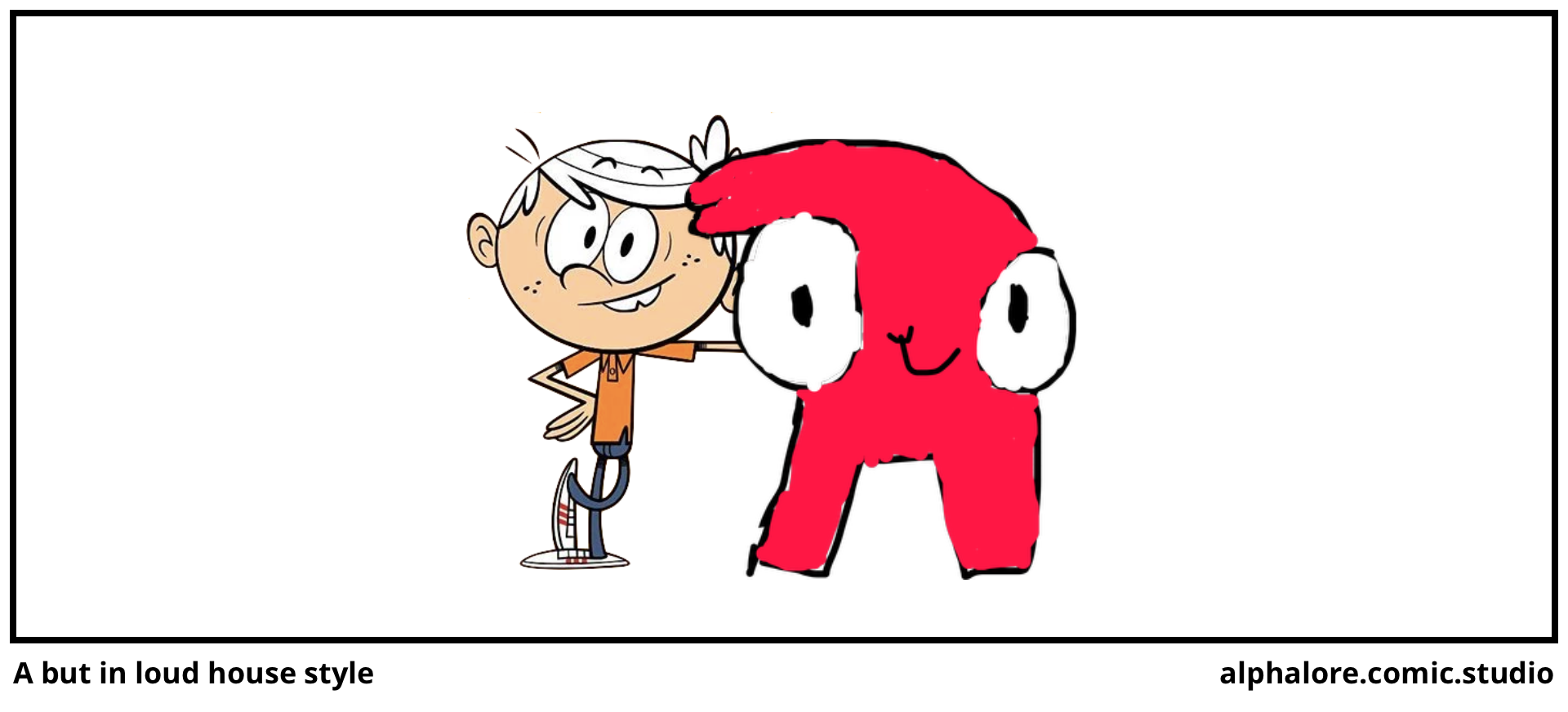 A but in loud house style