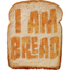 I Am Bread