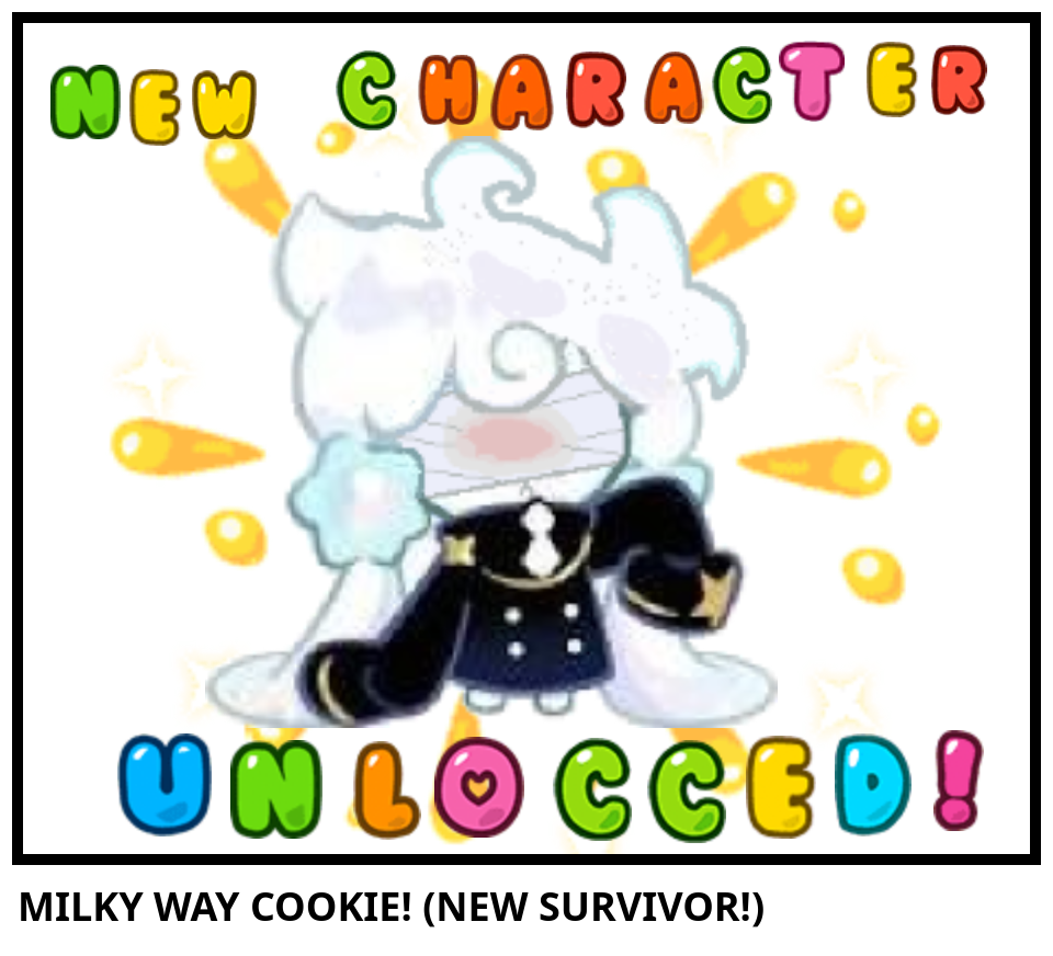 MILKY WAY COOKIE! (NEW SURVIVOR!)